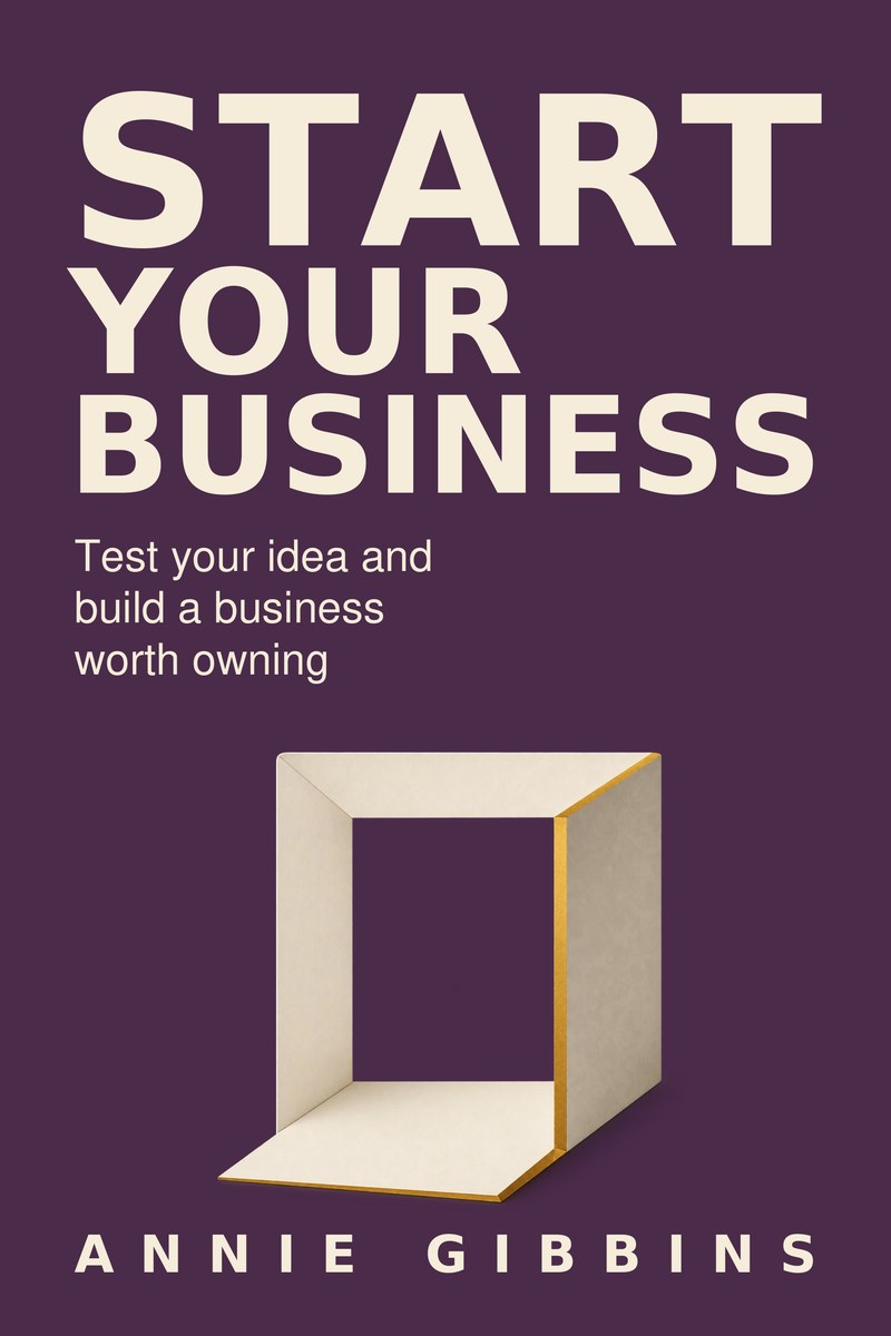 Cover of Start Your Business by Annie Gibbins